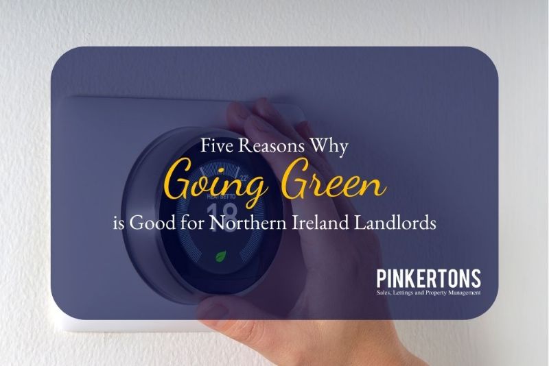 Five Reasons Why Going Green is Good for Northern Ireland Landlords